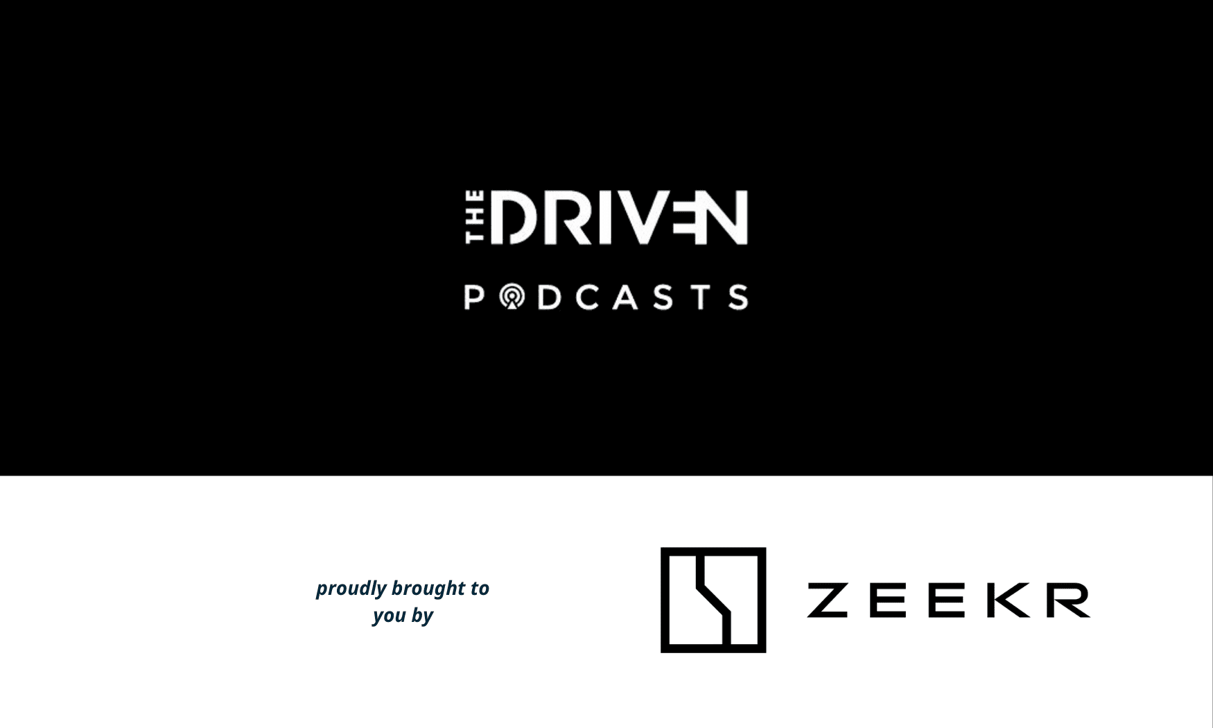 The driven podcast cover zeekr