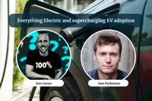 Video: Dan Caesar on growing Everything Electric and supercharging EV adoption | The Driven Podcast